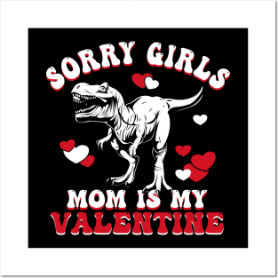 Funny Sarcastic Valentine | Sorry Girls My Mom Is My Valentine Posters and Art